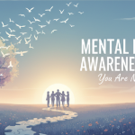 Mental Illness Awareness Week - Support and Help