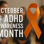 October is ADHD Awareness Month, and Why is it Important