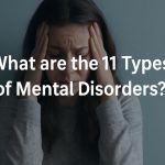 What are the 11 Types of Mental Disorders