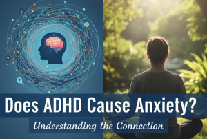 Does ADHD Cause Anxiety