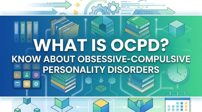 What is OCPD? – Know About Obsessive-Compulsive Personality Disorder