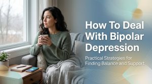 How To Deal With Bipolar Depression