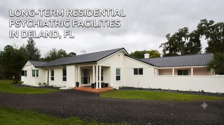 Long-Term Residential Psychiatric Facilities in DeLand, FL