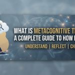 What is Metacognitive Therapy? A Complete Guide to How It Works